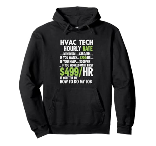 HVAC Techniker Stundensatz lustige Arbeit für Männer Frauen Pullover Hoodie HVAC Techniker Stundensatz lustige Arbeit für Männer Frauen Pullover Hoodie von HVAC Technician AC Repairman Tech Apparel Co.