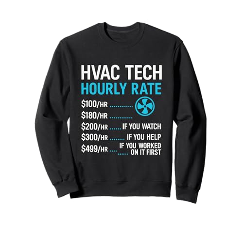 HVAC Techniker Stundensatz lustige Arbeit für Männer Frauen Sweatshirt von HVAC Technician AC Repairman Tech Apparel Co.