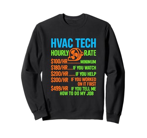 HVAC Techniker Stundensatz lustige Arbeit für Männer Frauen Sweatshirt von HVAC Technician AC Repairman Tech Apparel Co.