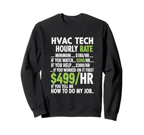 HVAC Techniker Stundensatz lustige Arbeit für Männer Frauen Sweatshirt HVAC Techniker Stundensatz lustige Arbeit für Männer Frauen Sweatshirt von HVAC Technician AC Repairman Tech Apparel Co.