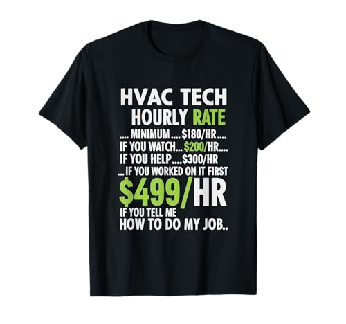HVAC Techniker Stundensatz lustige Arbeit für Männer Frauen T-Shirt HVAC Techniker Stundensatz lustige Arbeit für Männer Frauen T-Shirt von HVAC Technician AC Repairman Tech Apparel Co.