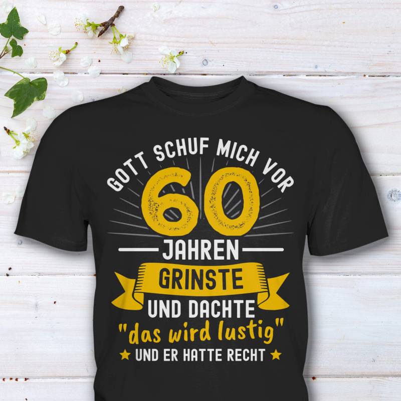 60. Geburtstag Als Gott Mich Schuf Lustiger Witziger Spruch Geschenk Geschenkidee Zum Geburtstagsgeschenk von HaLiLuDesigns