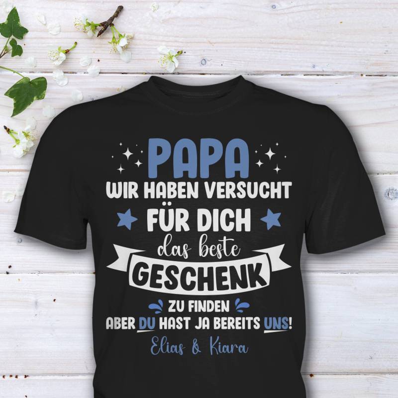 Papa T-Shirt Mit Wunschname, Wir Haben Versucht Das Beste Geschenk Zu Finden Aber Du Hast Ja Uns, Personalisiert Papa T-Shirt Mit Wunschname, Wir Haben Versucht Das Beste Geschenk Zu Finden Aber Du Hast Ja Uns, Personalisiert von HaLiLuDesigns