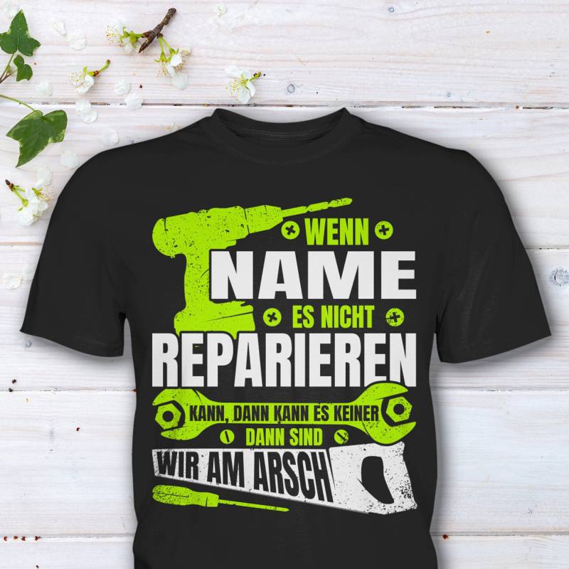 Wenn ... Es Nicht Reparieren Kann, Individuelles Heimwerker Und Handwerker T-Shirt Mit Wunschname Als Personalisiertes Geschenk Wenn ... Es Nicht Reparieren Kann, Individuelles Heimwerker Und Handwerker T-Shirt Mit Wunschname Als Personalisiertes Geschenk von HaLiLuDesigns