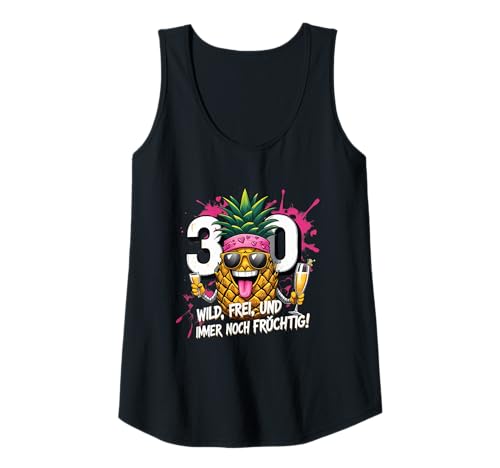 Damen 30 Geburtstag Lustige Ananas Party Design – Wild, Tank Top Damen 30 Geburtstag Lustige Ananas Party Design – Wild, Tank Top von Habby World Fun
