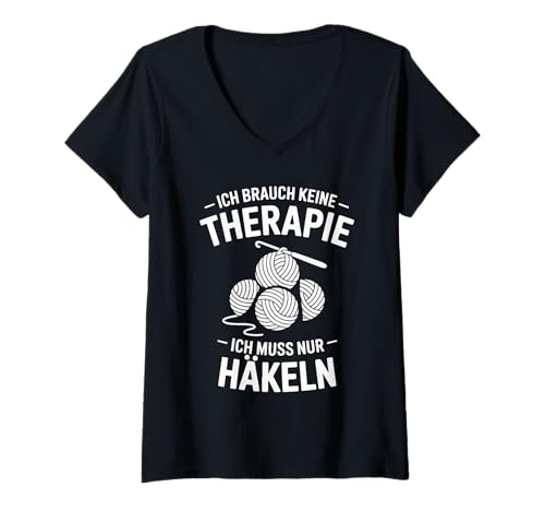 Damen Ich Brauch Keine Therapie Ich Muss Nur Häkeln T-Shirt mit V-Ausschnitt Damen Ich Brauch Keine Therapie Ich Muss Nur Häkeln T-Shirt mit V-Ausschnitt von Häkeln Entspannung Stricken Kreativ