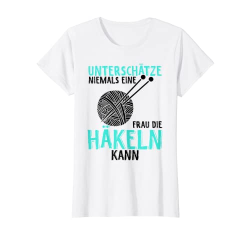 Damen Unterschätze Niemals eine Frau Die Häkeln Kann Spruch T-Shirt Damen Unterschätze Niemals eine Frau Die Häkeln Kann Spruch T-Shirt von Häkeln Häklerin Bekleidung & Geschenkideen