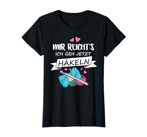 Häkeln Stricken Nähen Hobby Damen T-Shirt Schwarz S Text Pattern T-Shirt Mir reichts ich geh jetzt Häkeln von Häkeln Stricken Nähen Hobby