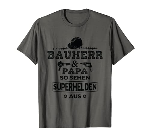 Herren Bauherr und Papa so sehen Superhelden aus Eigenheim Hausbau T-Shirt Herren Bauherr und Papa so sehen Superhelden aus Eigenheim Hausbau T-Shirt von Häuslebauer Dad Baustellen Motive zum Richtfest