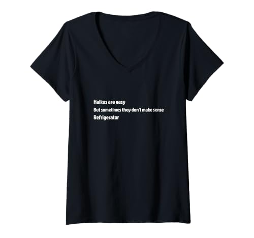 Damen Haikus are Easy Refrigerator Lustiges T-Shirt T-Shirt mit V-Ausschnitt Damen Haikus are Easy Refrigerator Lustiges T-Shirt T-Shirt mit V-Ausschnitt von Haikus are Easy Refrigerator T-Shirt
