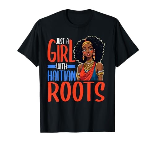 Nur ein Mädchen mit haitianischen Wurzeln Haiti Pride Women T-Shirt von Haitian Pride for Haiti Lover Men Women