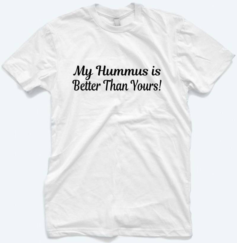 Hummus Is Better T-Shirt Lustiges Statement T-Shirt von HalaPrints