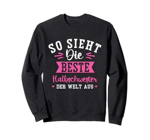 So Sieht Die Beste Halbschwester Der Welt Aus Frauen Mädchen Sweatshirt von Halbschwester Schwester Geschenkidee Familie