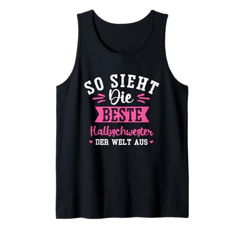 So Sieht Die Beste Halbschwester Der Welt Aus Frauen Mädchen Tank Top von Halbschwester Schwester Geschenkidee Familie