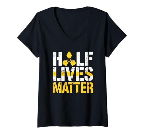 Damen Halb Lives Matter Nukleartechnik Radioaktiv T-Shirt mit V-Ausschnitt Damen Halb Lives Matter Nukleartechnik Radioaktiv T-Shirt mit V-Ausschnitt von Half Lives Matter Nuclear Engineering Radioactive