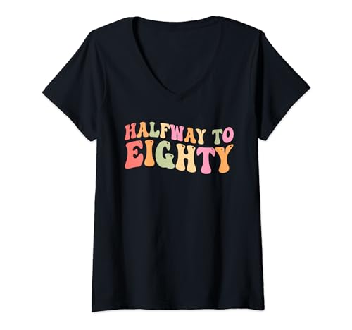 Damen Halfway To 80 Lustiger 40. Geburtstag, 40 Jahre alt T-Shirt mit V-Ausschnitt Damen Halfway To 80 Lustiger 40. Geburtstag, 40 Jahre alt T-Shirt mit V-Ausschnitt von Halfway To 80 Funny 40th Birthday Shirt
