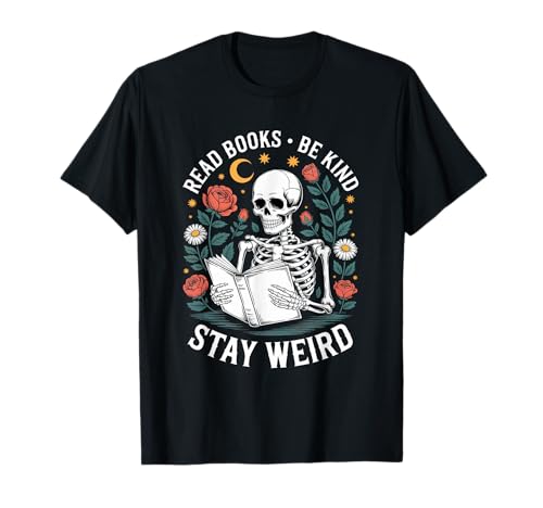 Read Books Be Kind Stay Weird Skelett Halloween Bücherwurm T-Shirt Read Books Be Kind Stay Weird Skelett Halloween Bücherwurm T-Shirt von Halloween Bookworm Spooky Book Vibes