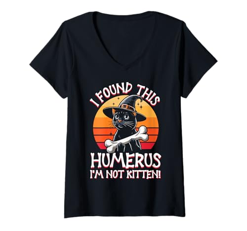 Damen I Found This Humerus I'm Not Kitten - Lustige Katze Halloween T-Shirt mit V-Ausschnitt von Halloween Cat Clothing & Costumes