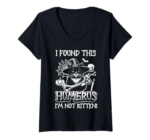 Damen I Found This Humerus I'm Not Kitten - Lustige Katze Halloween T-Shirt mit V-Ausschnitt von Halloween Cat Clothing & Costumes