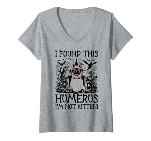 Damen I Found This Humerus I'm Not Kitten - Lustige Katze Halloween T-Shirt mit V-Ausschnitt von Halloween Cat Clothing & Costumes