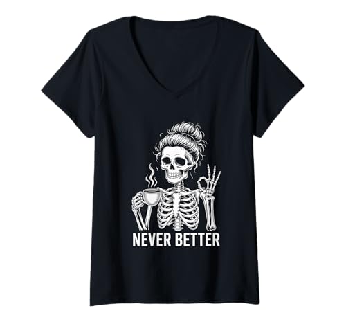 Damen Never Better Skelett Koffeintrinker Halloween Kaffee T-Shirt mit V-Ausschnitt Damen Never Better Skelett Koffeintrinker Halloween Kaffee T-Shirt mit V-Ausschnitt von Halloween Coffee Spooky Coffee Vibes