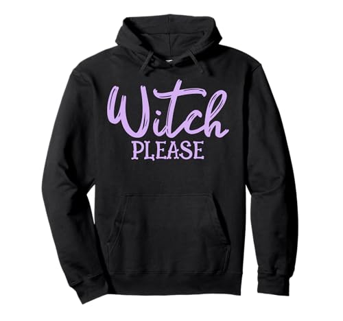 Witch Please Lustiges Halloween-Kostüm Damen Pullover Hoodie Witch Please Lustiges Halloween-Kostüm Damen Pullover Hoodie von Halloween Costumes MV&SG