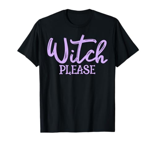 Witch Please Lustiges Halloween-Kostüm Damen T-Shirt Witch Please Lustiges Halloween-Kostüm Damen T-Shirt von Halloween Costumes MV&SG