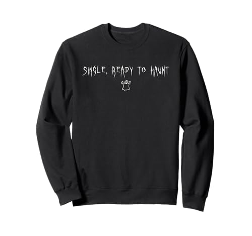 Single Ready to Hunt Halloween, lustige gruselige Jahreszeit, Herren Sweatshirt Single Ready to Hunt Halloween, lustige gruselige Jahreszeit, Herren Sweatshirt von Halloween Funny Single Spooky Season Men Women