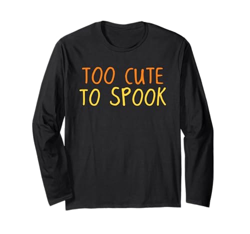 Zu süß, um Halloween zu erschrecken, lustige gruselige Jahreszeit, für Jungen und Mädchen Langarmshirt Zu süß, um Halloween zu erschrecken, lustige gruselige Jahreszeit, für Jungen und Mädchen Langarmshirt von Halloween Funny Spooky Season Men Women Kids