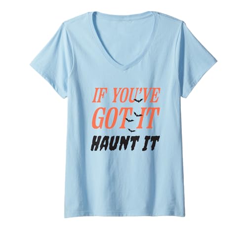 Damen Lustiges Zitat If You've Got It Haunt It T-Shirt mit V-Ausschnitt Damen Lustiges Zitat If You've Got It Haunt It T-Shirt mit V-Ausschnitt von Halloween Ghost Bat Spooky Vibes
