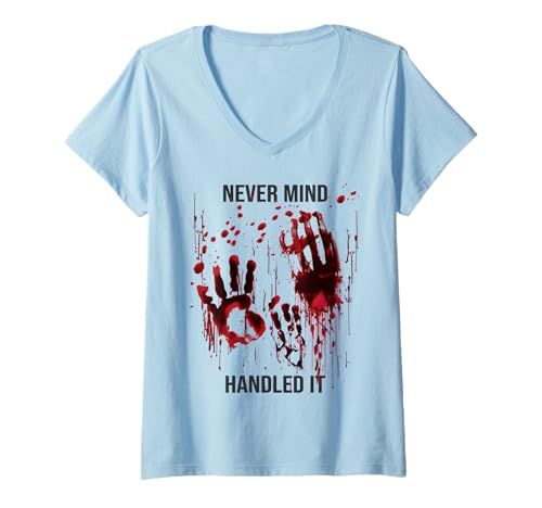 Damen Never Mind Handled It Shirt Blutspritzer Blutiger Handabdruck T-Shirt mit V-Ausschnitt Damen Never Mind Handled It Shirt Blutspritzer Blutiger Handabdruck T-Shirt mit V-Ausschnitt von Halloween Graphic Costumes...