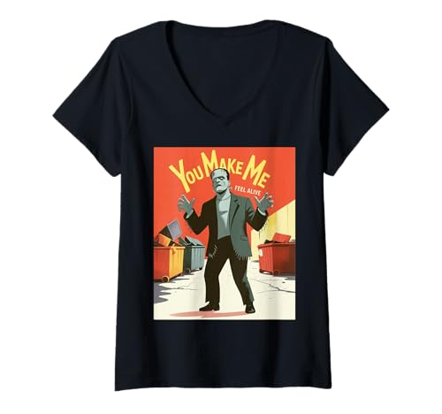 Damen Lustiges Monster Spruch You Make Me Feel Alive Humor Frauen Männer T-Shirt mit V-Ausschnitt von Halloween Horror Creature Lovers Spooky Romance