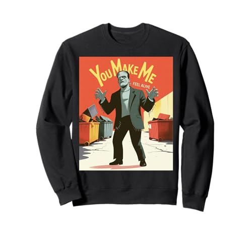 Lustiges Monster Spruch You Make Me Feel Alive Humor Frauen Männer Sweatshirt von Halloween Horror Creature Lovers Spooky Romance