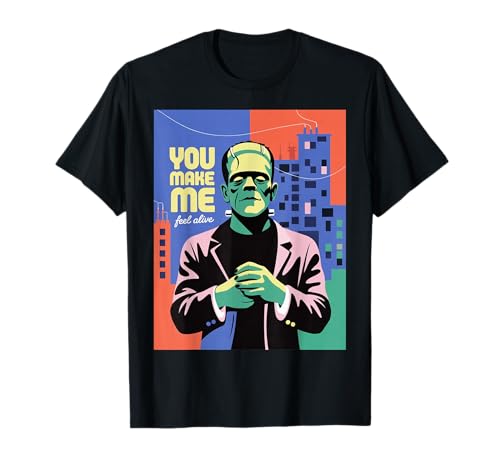Lustiges Monster Spruch You Make Me Feel Alive Humor Frauen Männer T-Shirt von Halloween Horror Creature Lovers Spooky Romance