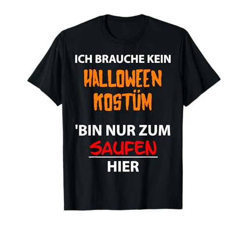 Halloween Spruch Kostüm Damen Herren Verkleidung Lustig T-Shirt Halloween Spruch Kostüm Damen Herren Verkleidung Lustig T-Shirt von Halloween Kleidung von JOHN ROMEO