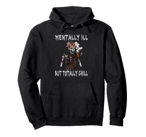 Mentally Ill But Totally Chill Women Skelett Coffee Lovers Pullover Hoodie Mentally Ill But Totally Chill Women Skelett Coffee Lovers Pullover Hoodie von Halloween Mentally Ill But Totally Chill Skeleton