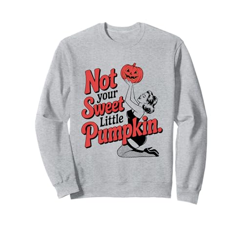Halloween Pinup Girl Nicht Dein süßer Kleiner Kürbis Sweatshirt von Halloween Phiz