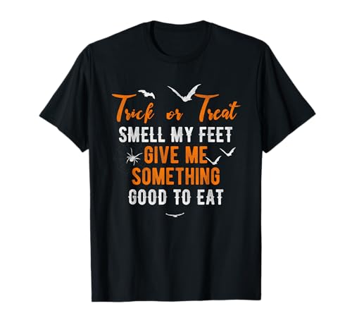 Trick or Treat Smell My Feet | Funny Halloween Song for Kids T-Shirt Trick or Treat Smell My Feet | Funny Halloween Song for Kids T-Shirt von Halloween Season Quote Gifts, Decor and Shirts