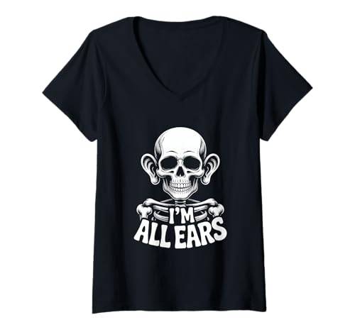 Damen Halloween Skelett IM All Ears Spruch T-Shirt mit V-Ausschnitt Damen Halloween Skelett IM All Ears Spruch T-Shirt mit V-Ausschnitt von Halloween Skelett Witz Spruch Humor