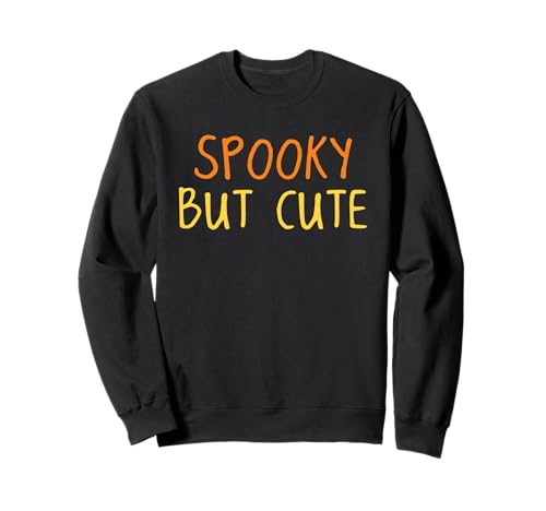 Gruselig, Aber niedlich, Halloween, lustig, Humor, Männer, Frauen, Kinder Sweatshirt Gruselig, Aber niedlich, Halloween, lustig, Humor, Männer, Frauen, Kinder Sweatshirt von Halloween Spooky Season Funny Men Women Kids