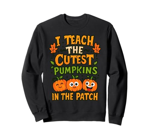 Ich unterrichte die süßesten Kürbisse im Patch Halloween Teacher Sweatshirt Ich unterrichte die süßesten Kürbisse im Patch Halloween Teacher Sweatshirt von Halloween Teacher Witch Spooky Educator Women