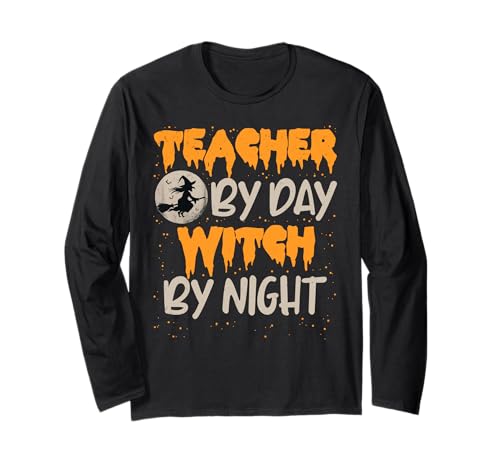 Lehrerin bei Tag Hexe bei Nacht Halloween-Pädagogin Damen Langarmshirt Lehrerin bei Tag Hexe bei Nacht Halloween-Pädagogin Damen Langarmshirt von Halloween Teacher Witch Spooky Educator Women