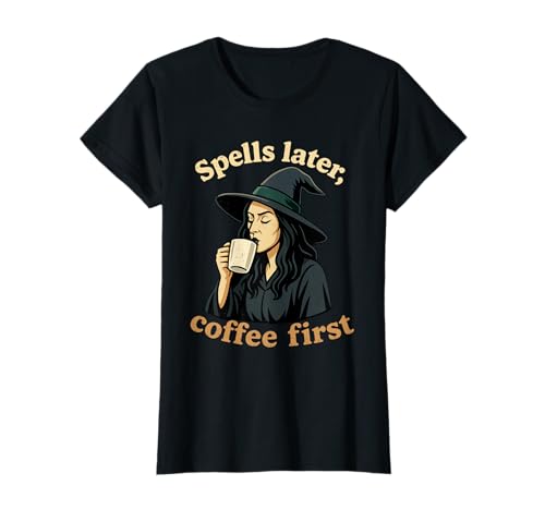 Coffee First Halloween Funny Witch Coffein Lover Women T-Shirt Coffee First Halloween Funny Witch Coffein Lover Women T-Shirt von Halloween Witch Funny Coffee Lover Women