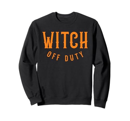 Witch Off Duty Halloween, lustige Gruselsaison, für Damen und Mädchen Sweatshirt Witch Off Duty Halloween, lustige Gruselsaison, für Damen und Mädchen Sweatshirt von Halloween Witch Funny Spooky Women Girls Kids