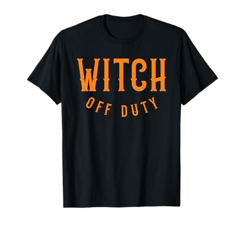 Witch Off Duty Halloween, lustige Gruselsaison, für Damen und Mädchen T-Shirt von Halloween Witch Funny Spooky Women Girls Kids