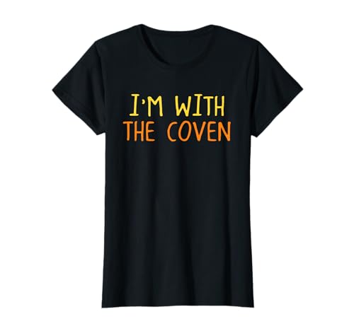 I'm with The Coven Halloween, lustige Hexe, Gruselige Jahreszeit, Damen T-Shirt von Halloween Witch Spooky Season Women Girls