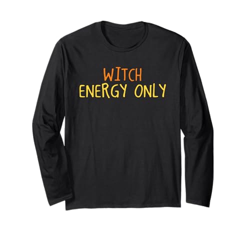 Witch Energy Only Halloween, lustige gruselige Jahreszeit, für Damen und Mädchen Langarmshirt von Halloween Witch Spooky Season Women Girls