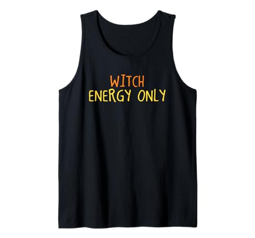 Witch Energy Only Halloween, lustige gruselige Jahreszeit, für Damen und Mädchen Tank Top von Halloween Witch Spooky Season Women Girls