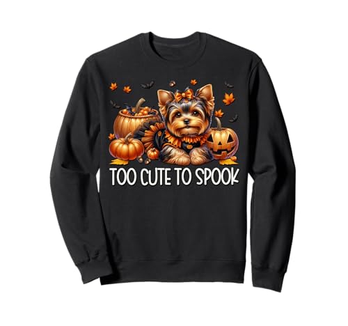 Yorkshire Terrier Graphic for Women Girls Too Cute to Spook Sweatshirt von Halloween Yorkshire Terrier Gifts For Yorkie Mom
