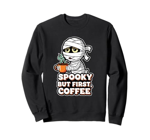 Gruselige Aber erste Kaffee müde Mama Sweatshirt Gruselige Aber erste Kaffee müde Mama Sweatshirt von Halloween mummy coffee sleepy brew spooky vibe